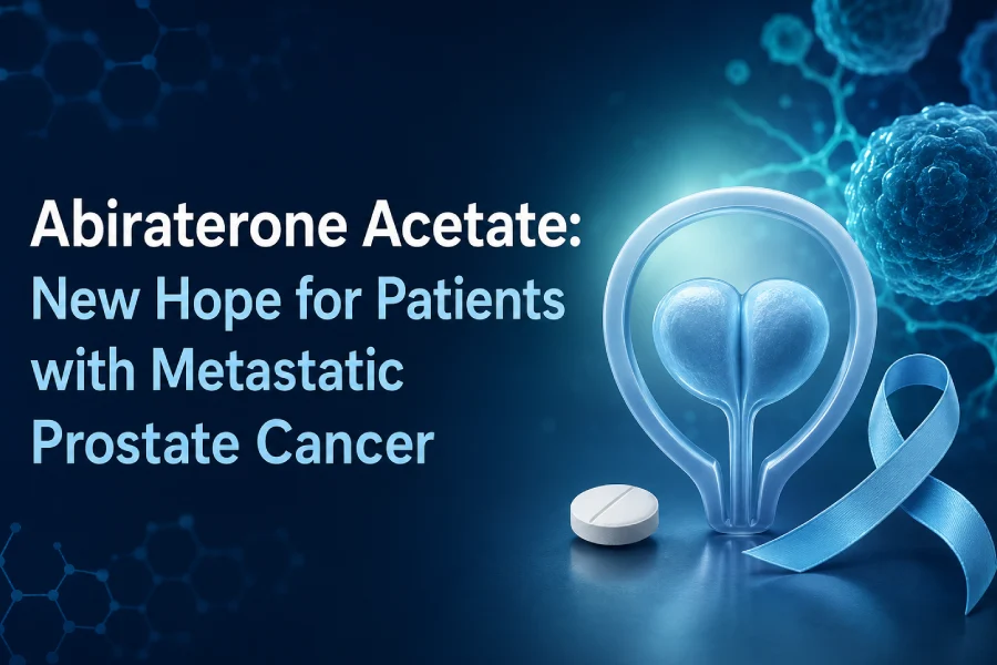Abiraterone Acetate: New Hope for Patients with Metastatic Prostate Cancer